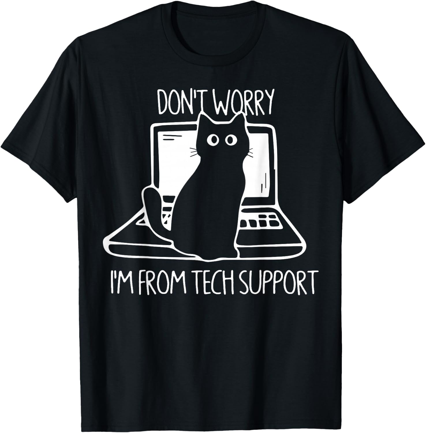 Cat Don't Worry I'm from Tech Support T-Shirt - T-Shirt | Black