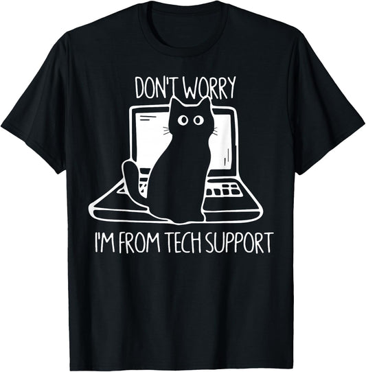 Cat Don't Worry I'm from Tech Support T-Shirt - T-Shirt | Black