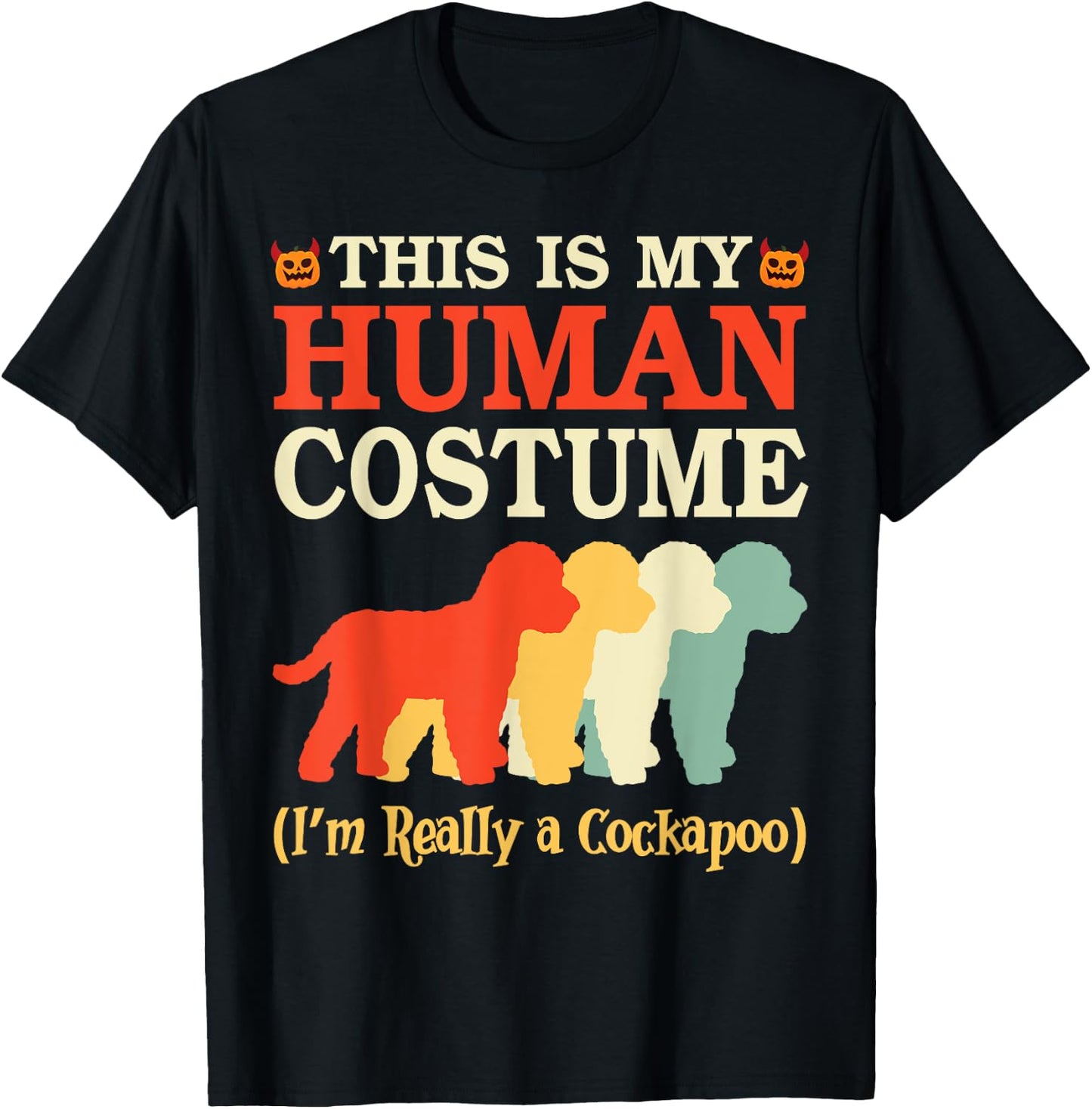 Halloween Day This Is My Human Costume I'm Really A Cockapoo T-Shirt - T-Shirt | Black