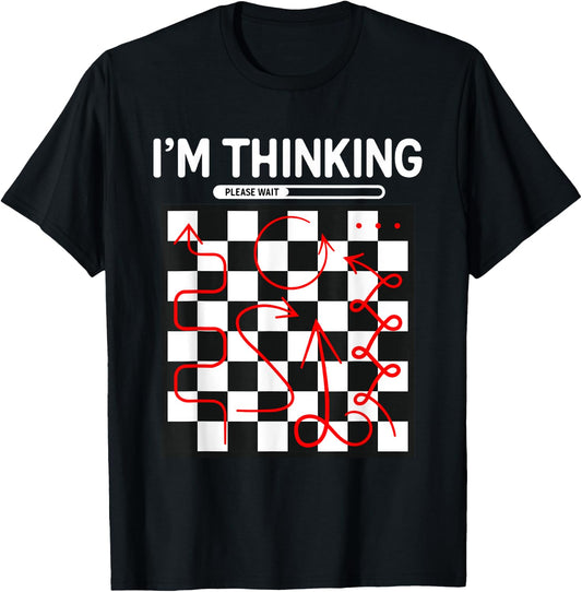 I'm Thinking Chess Apparel - Funny Chess T-Shirt - T-Shirt | Black