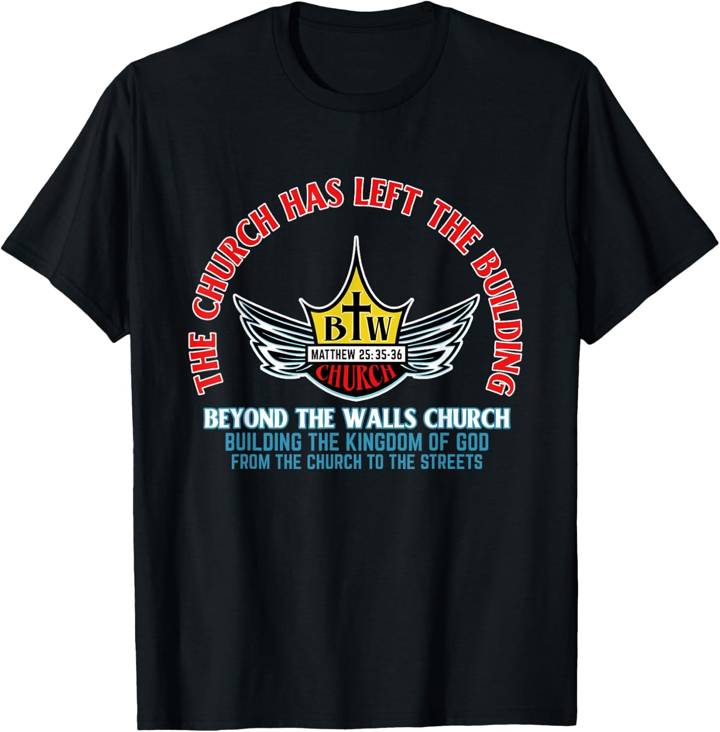 Beyond the Walls Church Matthew 25:35-36 Christian T-Shirt - T-Shirt | Black