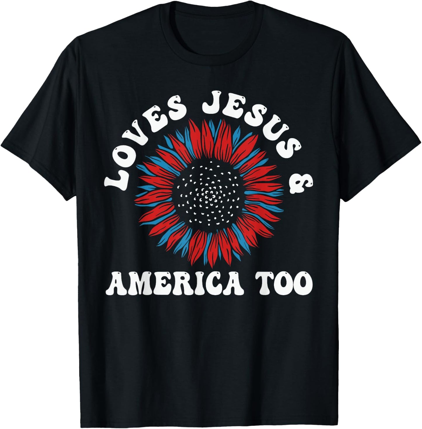 Loves Jesus and America Too US Flag God Christian T-Shirt - T-Shirt | Black