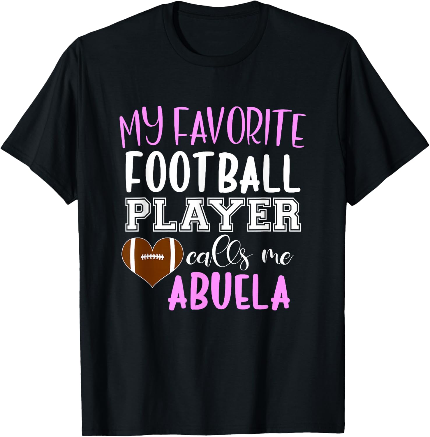My Favorite Football Player Call Me Abuela T-Shirt - T-Shirt | Black