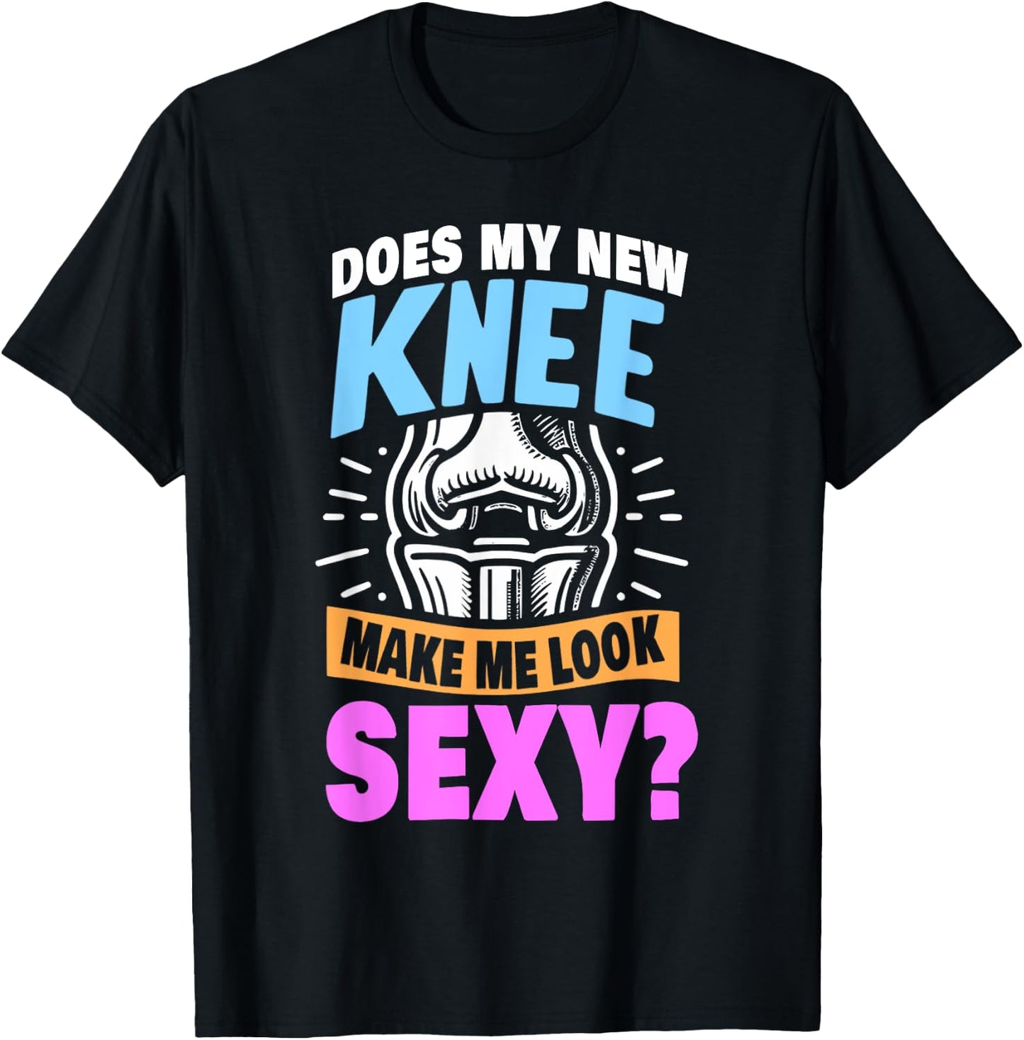 New Knee Surgery Recovery Gift Funny Knee Replacement T-Shirt - T-Shirt | Black