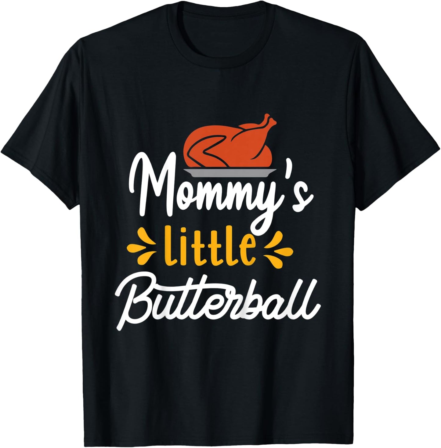 Kids Thanksgiving for Kids Motif - Mommy's Little Butterball T-Shirt - T-Shirt | Black