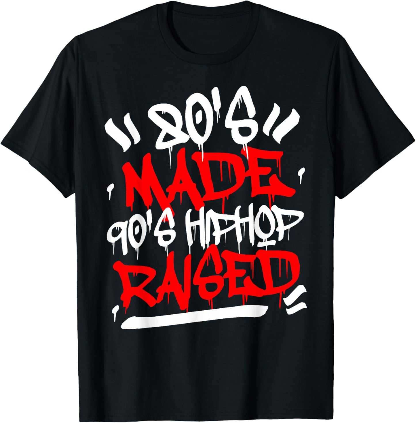 80's Made 90's Hip Hop Raised T-Shirt - T-Shirt | Black