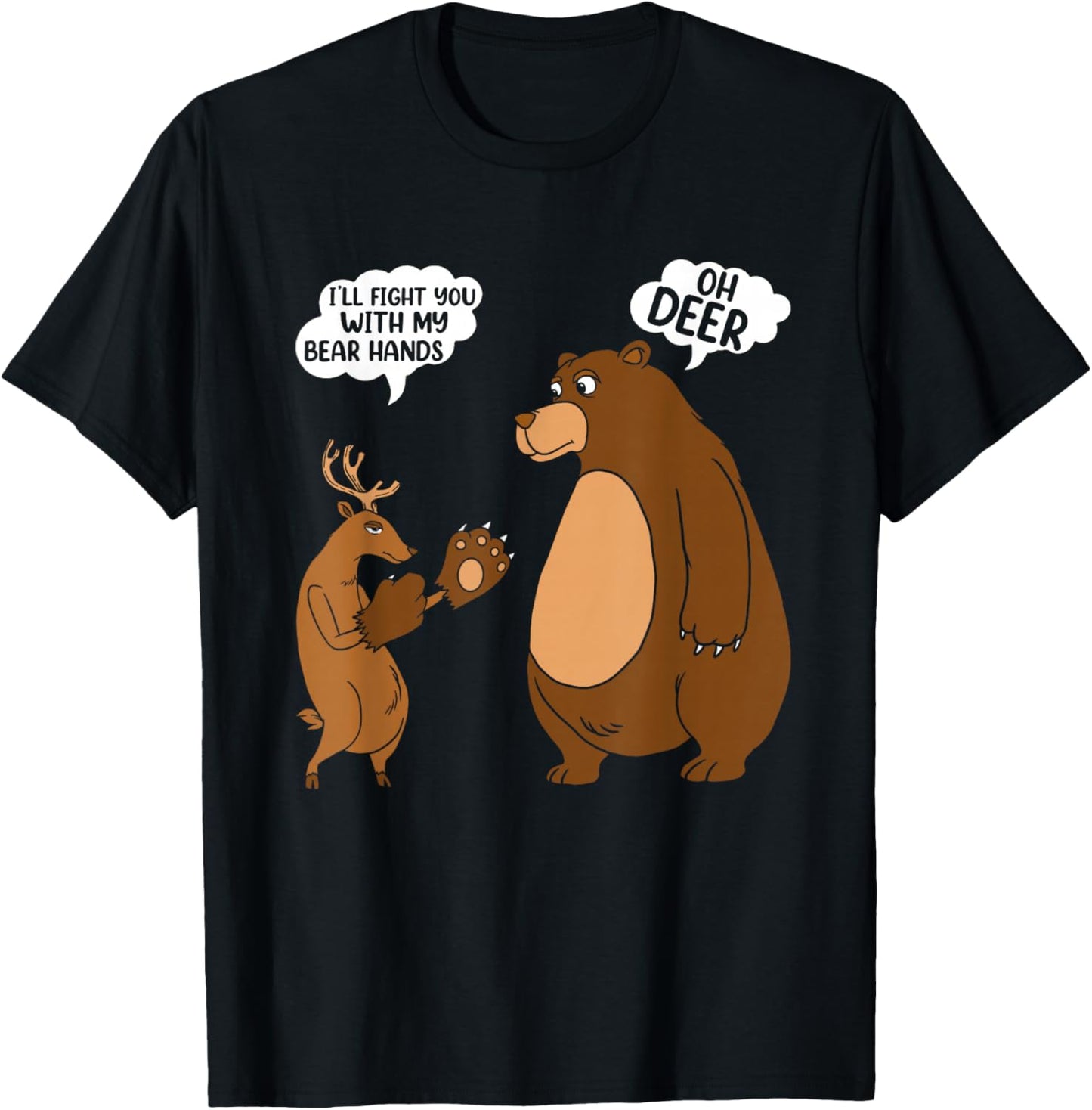 Funny Deer & Bear Saying T-Shirt - T-Shirt | Black