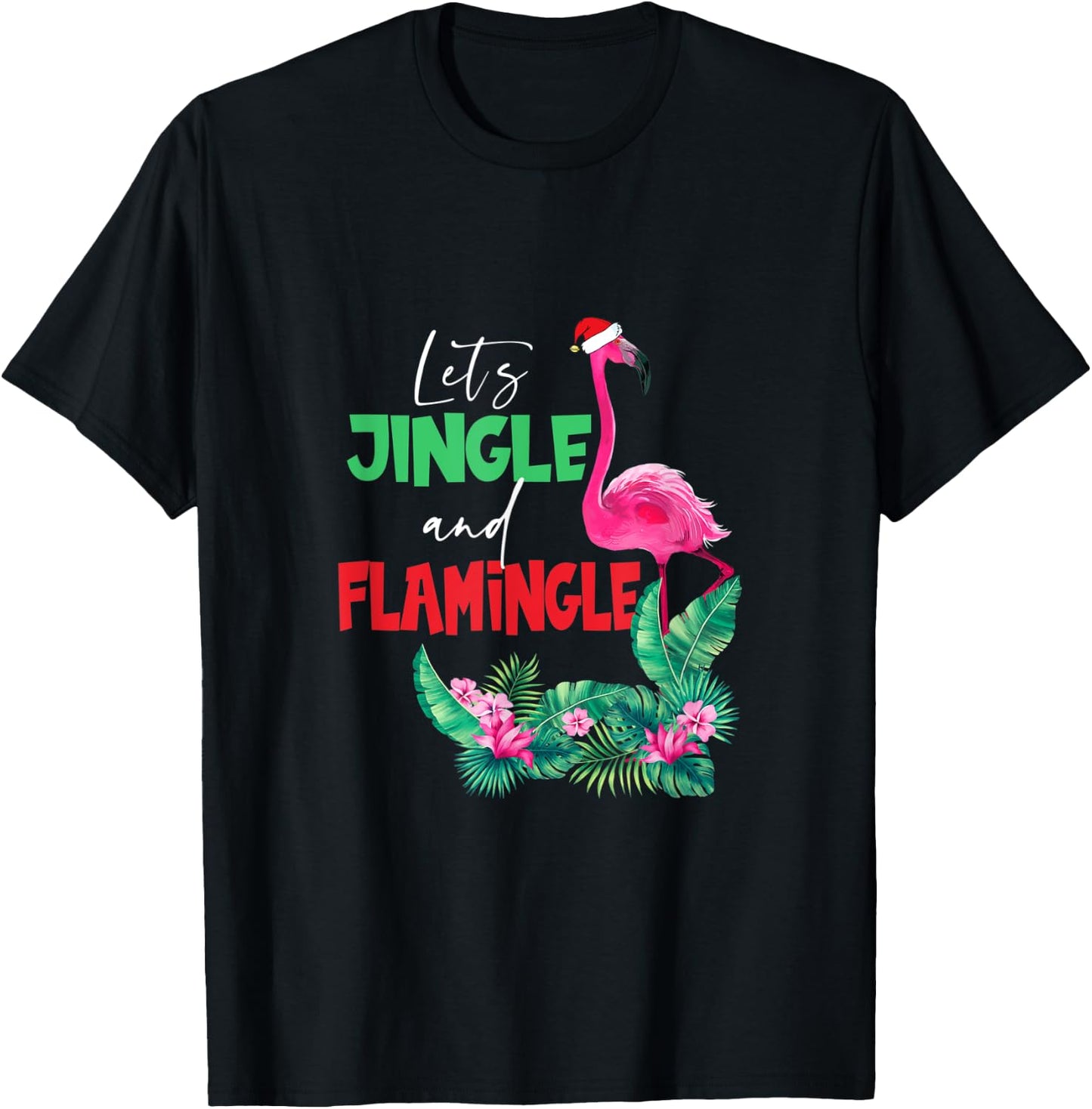 Let's Jingle And Flamingle Funny Christmas Xmas T-Shirt - T-Shirt | Black