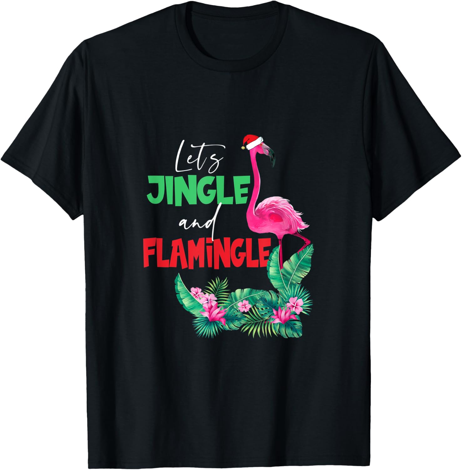 Let's Jingle And Flamingle Funny Christmas Xmas T-Shirt - T-Shirt | Black