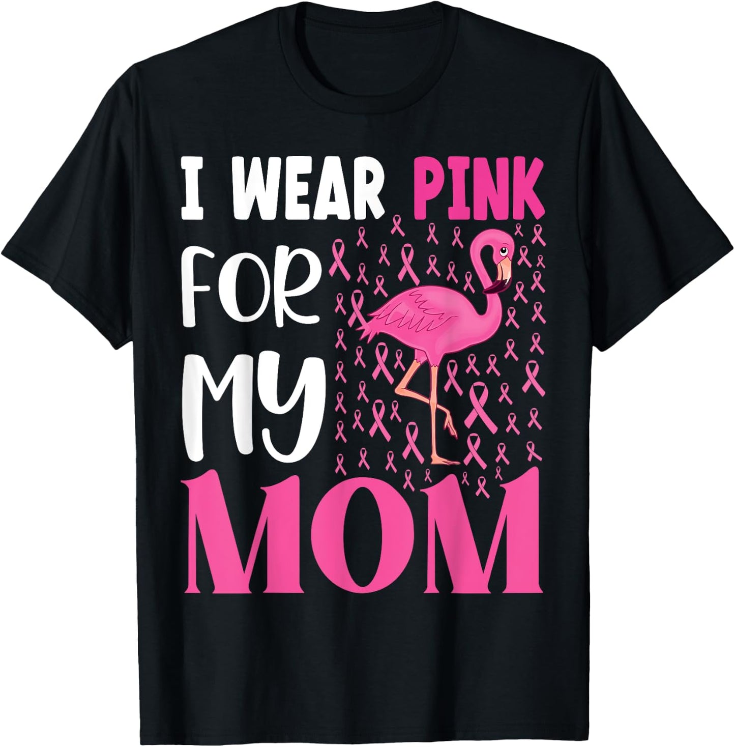 I Wear Pink For My Mom Breast Cancer Awareness Flamingo T-Shirt - T-Shirt | Black