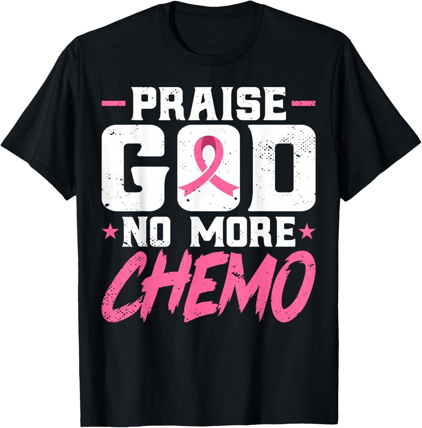 Praise God No More Chemo - Breast Cancer Awareness T-Shirt - T-Shirt | Black