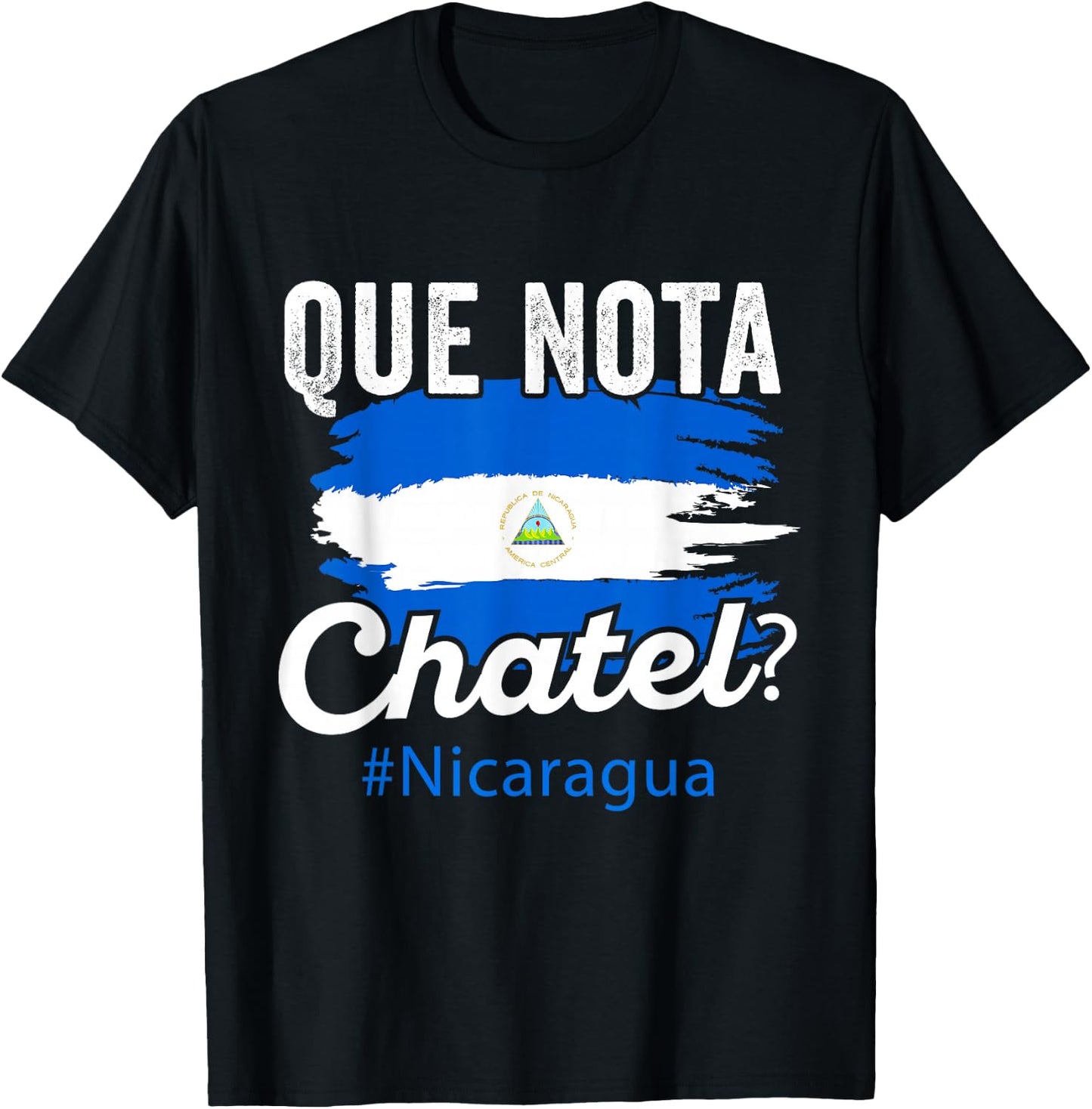 Nicaragua Flag Camiseta Nicaraguan Que Notal Chatel Nica T-Shirt - T-Shirt | Black