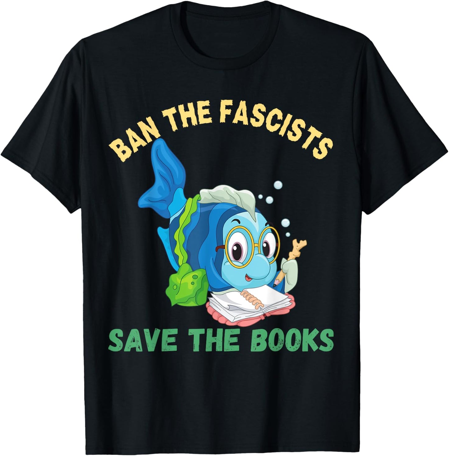 Ban The Fascists Save The Books Funny Book Lover Worm Fish T-Shirt - T-Shirt | Black