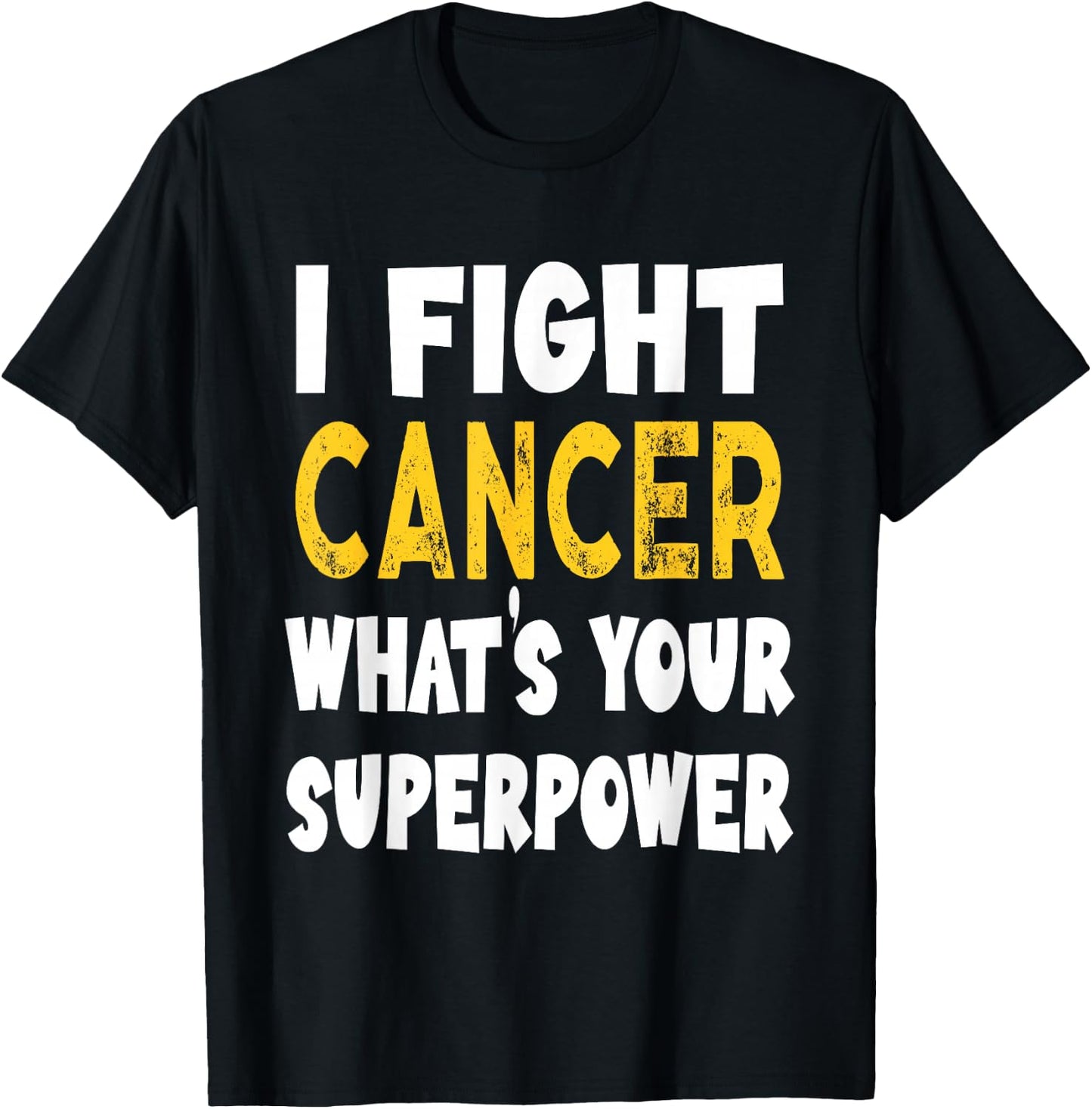 I Fight Cancer What's Your Superpower Funny Cancer Fighting T-Shirt - T-Shirt | Black
