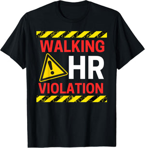 Walking HR Violation Funny Human Resource Employee Alert T-Shirt - T-Shirt | Black