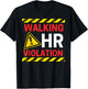 Walking HR Violation Funny Human Resource Employee Alert T-Shirt - T-Shirt | Black