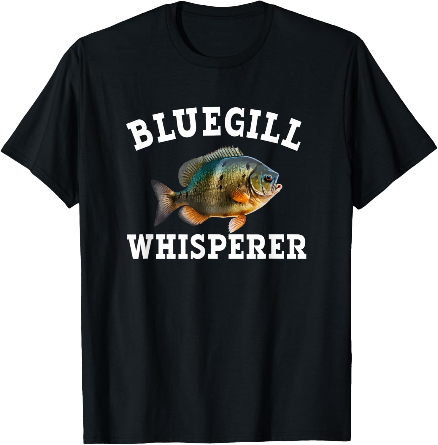 Bluegill Whisperer T-Shirt - T-Shirt | Black