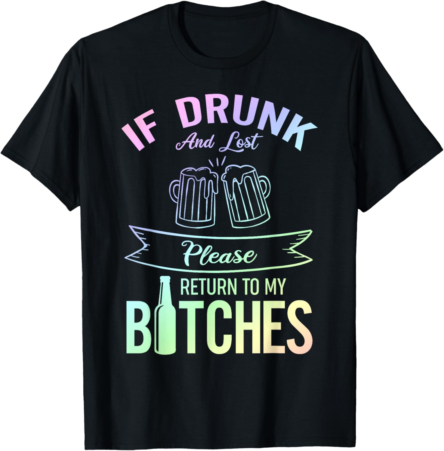 Funny Drinking If Drunk And Lost Please Return To My Bitches T-Shirt - T-Shirt | Black