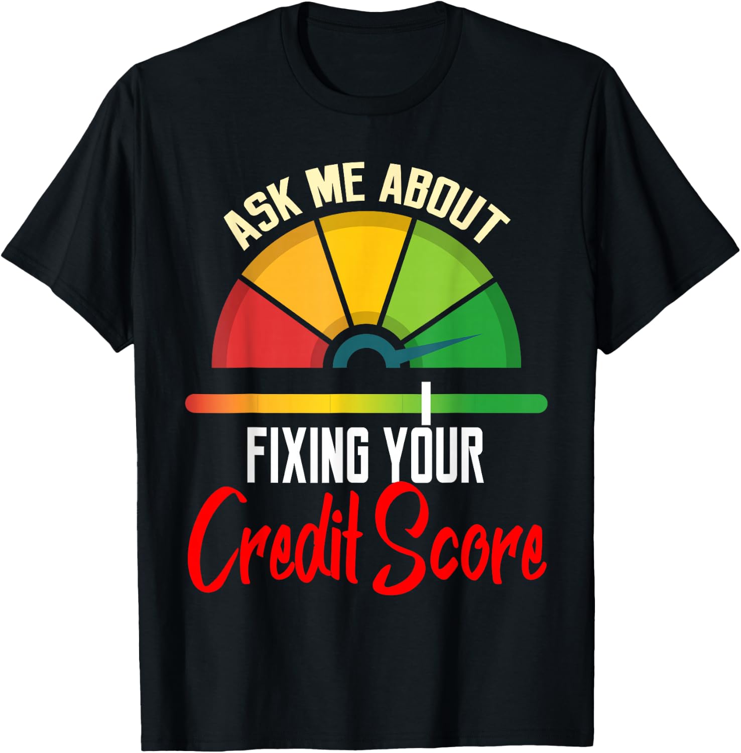 Ask About Fixing Your Credit Score Funny Repair T-Shirt - T-Shirt | Black