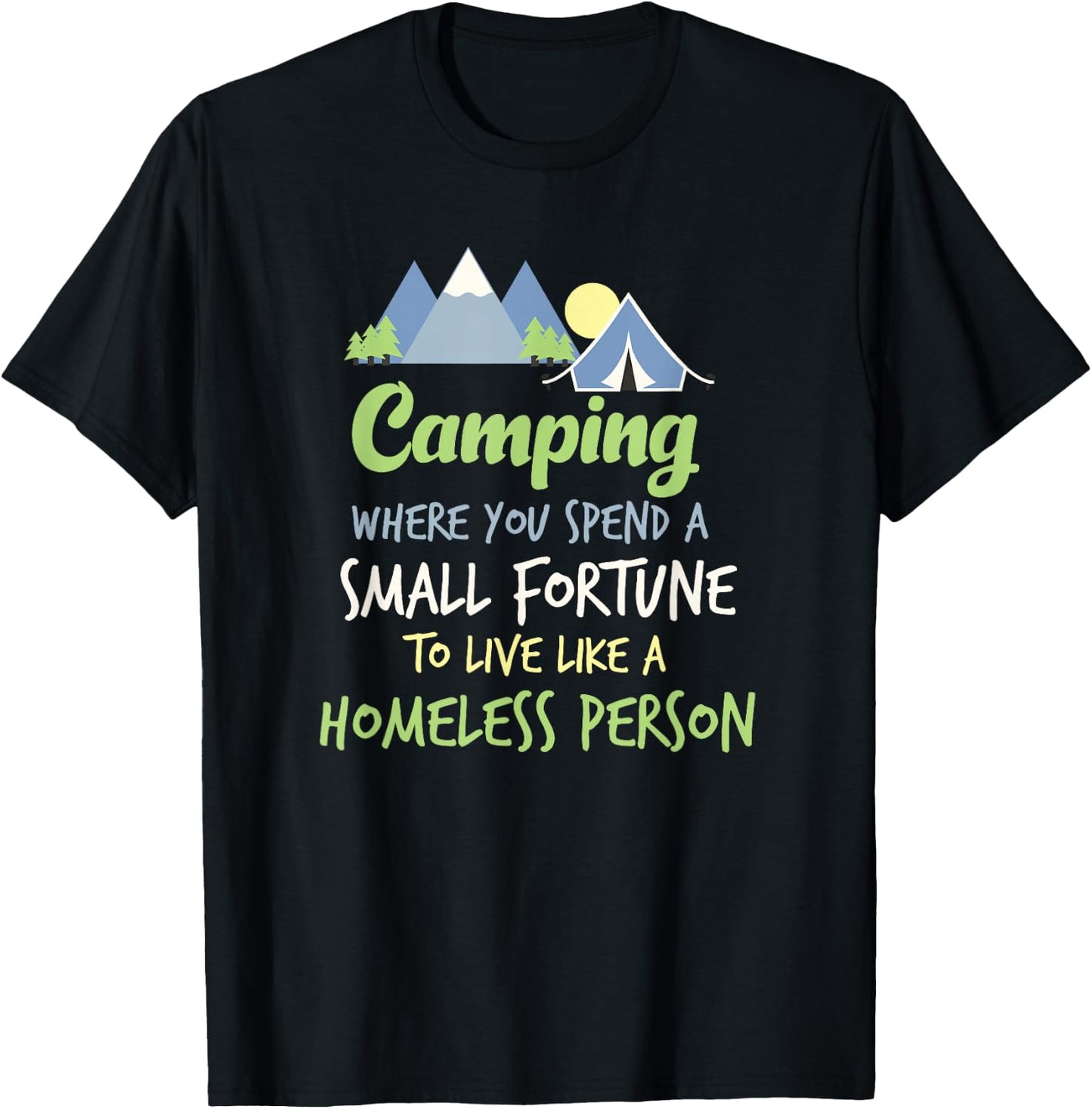 Camping Where You Spend A Small Fortune T-Shirt - T-Shirt | Black