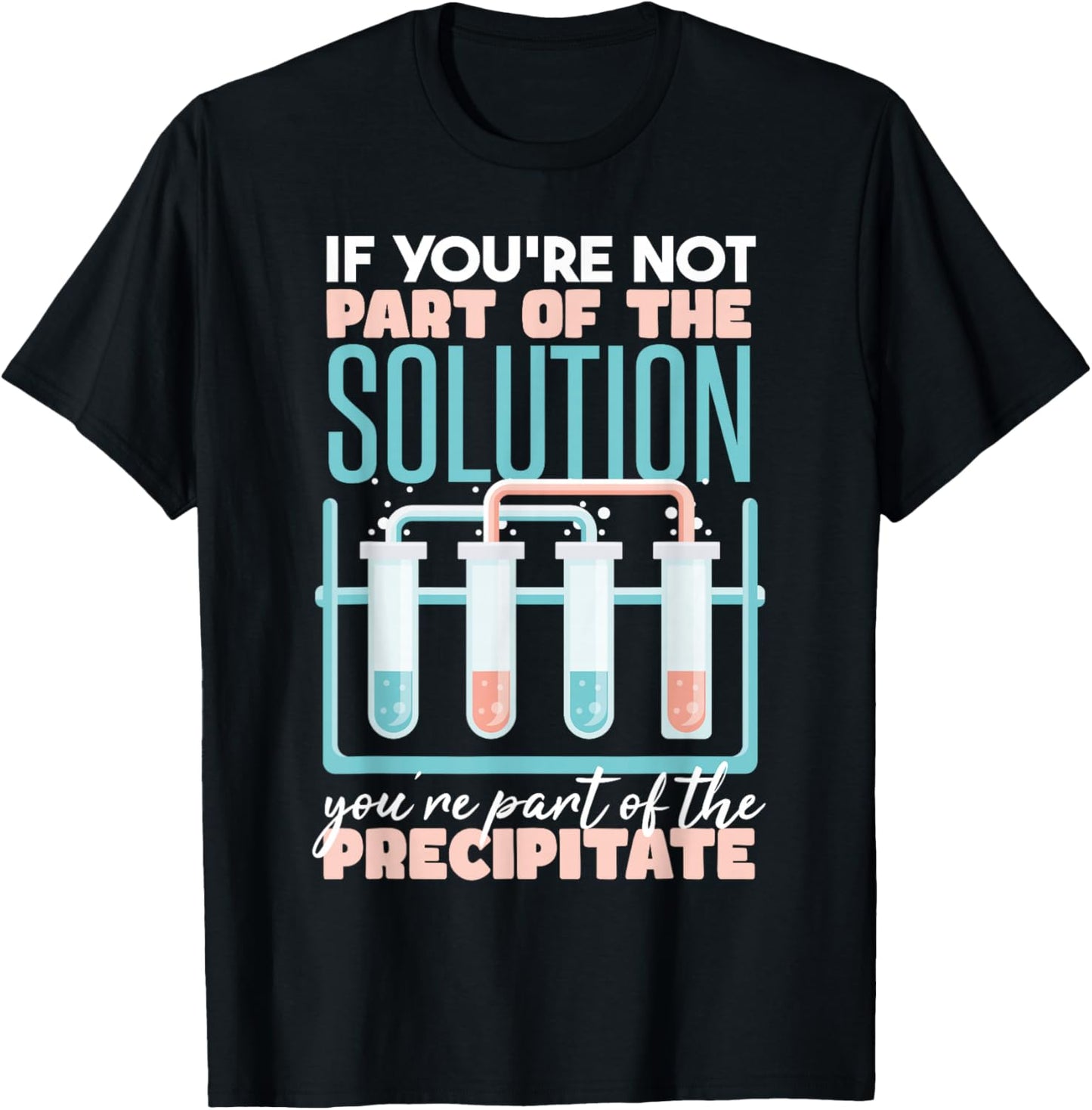 Funny Chemistry Pun T-Shirt - T-Shirt | Black