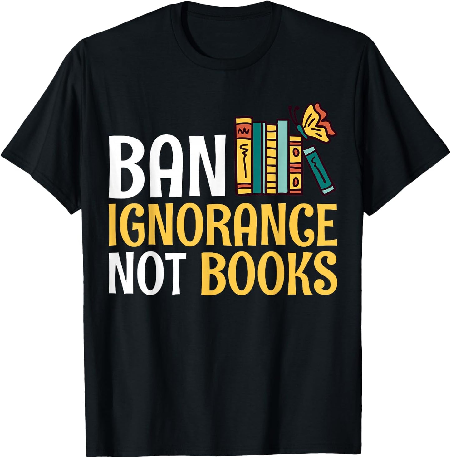 Rebel Reader Librarian Banned Book Bookworm Ban Ignorance Not Books - Adults - Black - Small - Short Sleeve T-Shirt - T-Shirt | Black