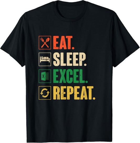 Eat Sleep Excel Repeat - Funny Vintage Retro Excel T-Shirt - T-Shirt | Black