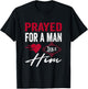 Prayed For A Man Like Him - I'm Him Christian T-Shirt - T-Shirt | Black