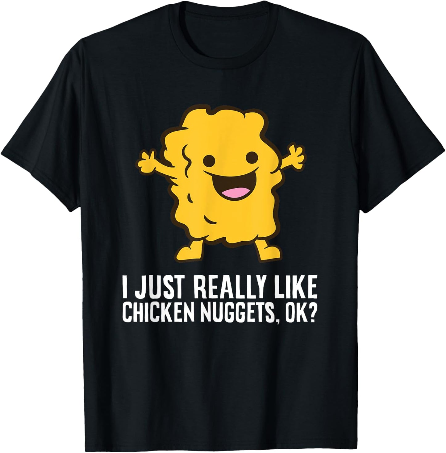 Chicken Nuggets Lover I Just Really Like Chicken Nuggets T-Shirt - T-Shirt | Black