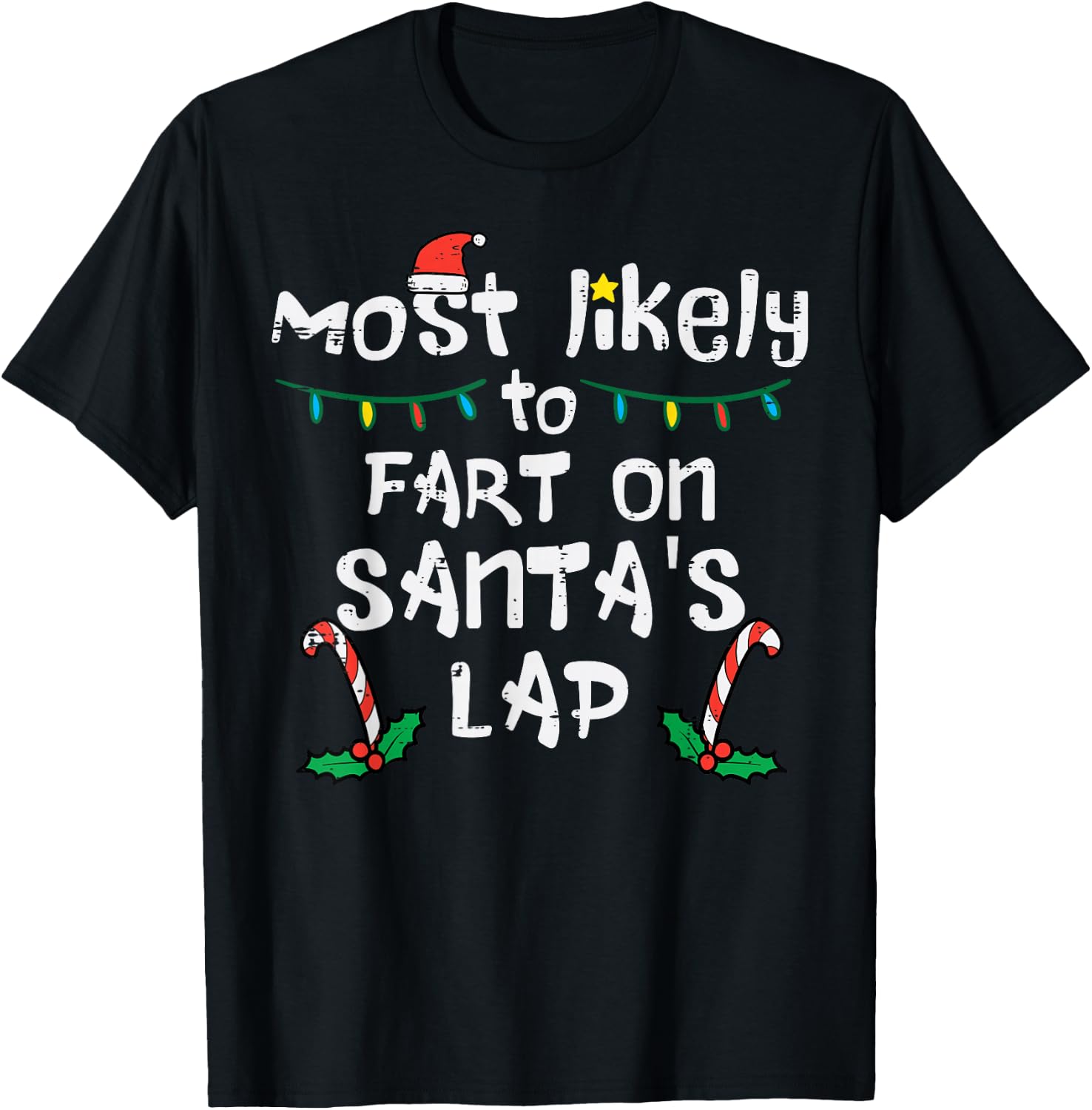 Most Likely To Fart On Santa's Lap Funny Christmas Family T-Shirt - T-Shirt | Black