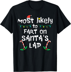 Most Likely To Fart On Santa's Lap Funny Christmas Family T-Shirt - T-Shirt | Black