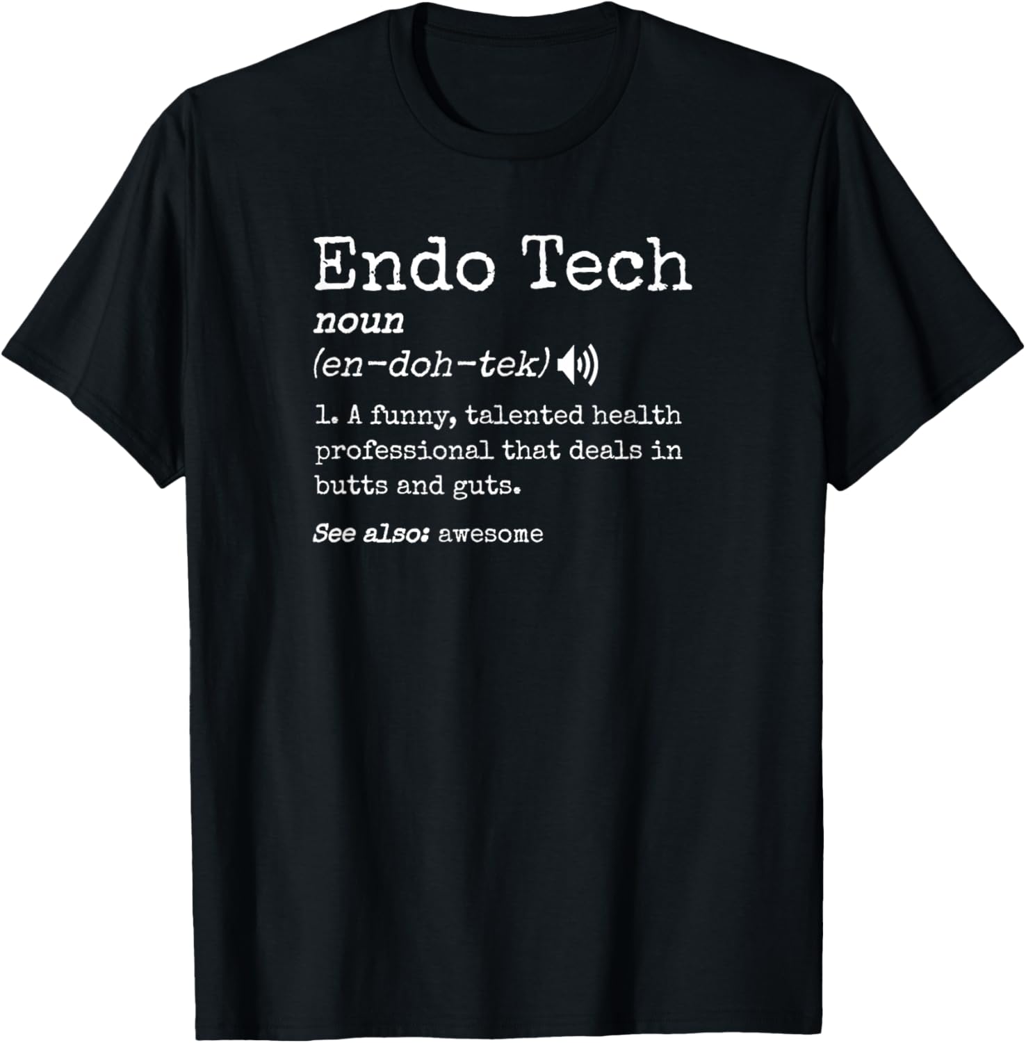 Funny Endoscopy Tech Definition Colonoscopy Endo Nurse T-Shirt - T-Shirt | Black