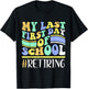 My Last First Day Of School Retiring Teacher Retirement T-Shirt - T-Shirt | Black