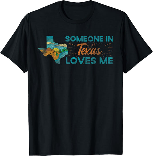 Someone in Texas Loves Me Texas T-Shirt - T-Shirt | Black