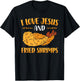 I Love Jesus And Fried Shrimps T-Shirt - T-Shirt | Black