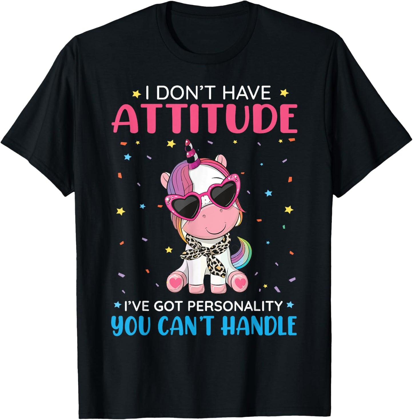 Unicorn I Don't Have Attitude Personality You Can't Handle T-Shirt - T-Shirt | Black