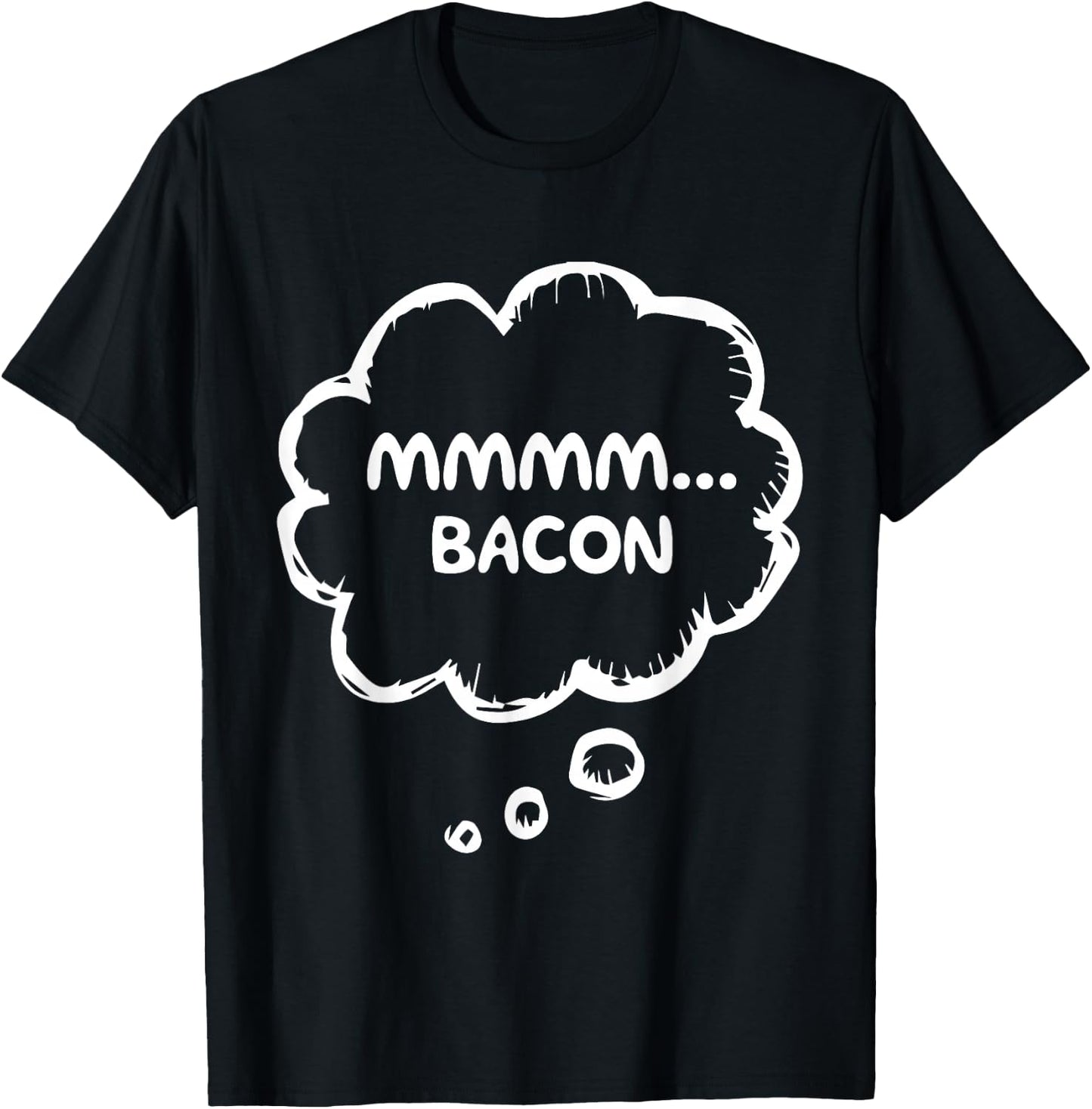 Mmmm Bacon Funny Food Lover Humor Crispy Grill Breakfast T-Shirt - T-Shirt | Black