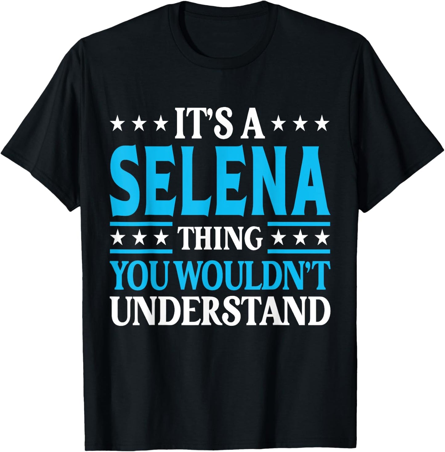 It's A Selena Thing Wouldn't Understand Girl Name Selena T-Shirt - T-Shirt | Black