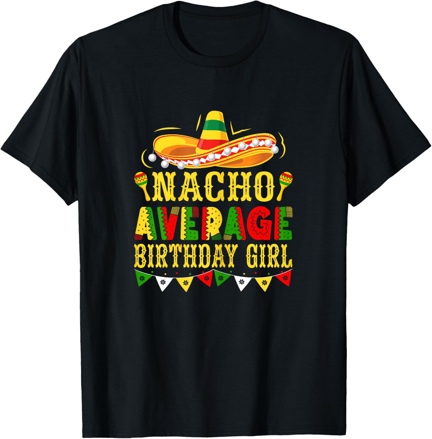 Nacho Average Birthday Girl Mexican Cinco de Mayo T-Shirt - T-Shirt | Black