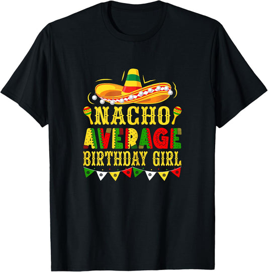 Nacho Average Birthday Girl Mexican Cinco de Mayo T-Shirt - T-Shirt | Black
