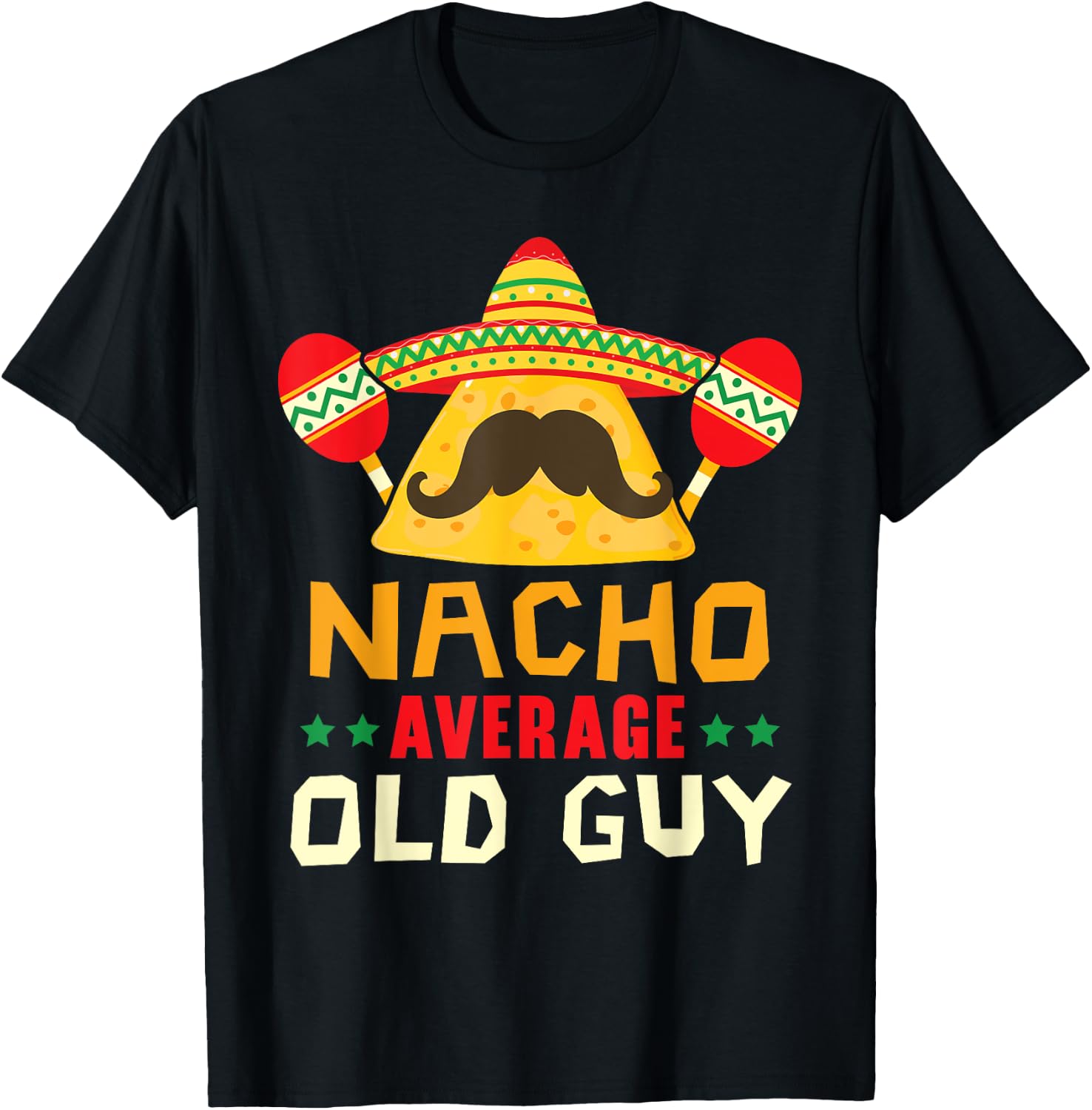 Nacho Average Old Guy Cinco de Mayo Mexican Party Old Men T-Shirt - T-Shirt | Black