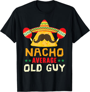 Nacho Average Old Guy Cinco de Mayo Mexican Party Old Men T-Shirt - T-Shirt | Black