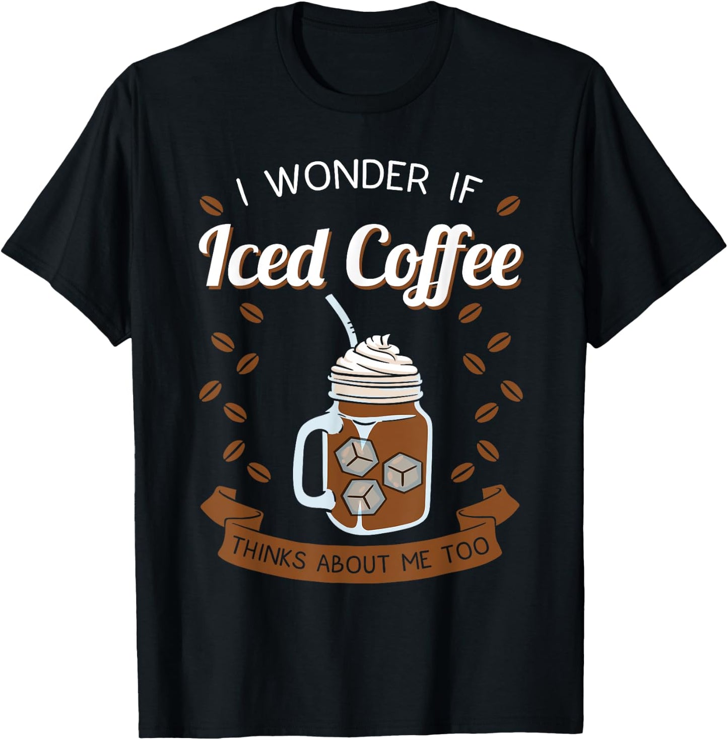 Iced Coffee Cold Brew Latte Caffeine Espresso Coffeeholic T-Shirt - T-Shirt | Black
