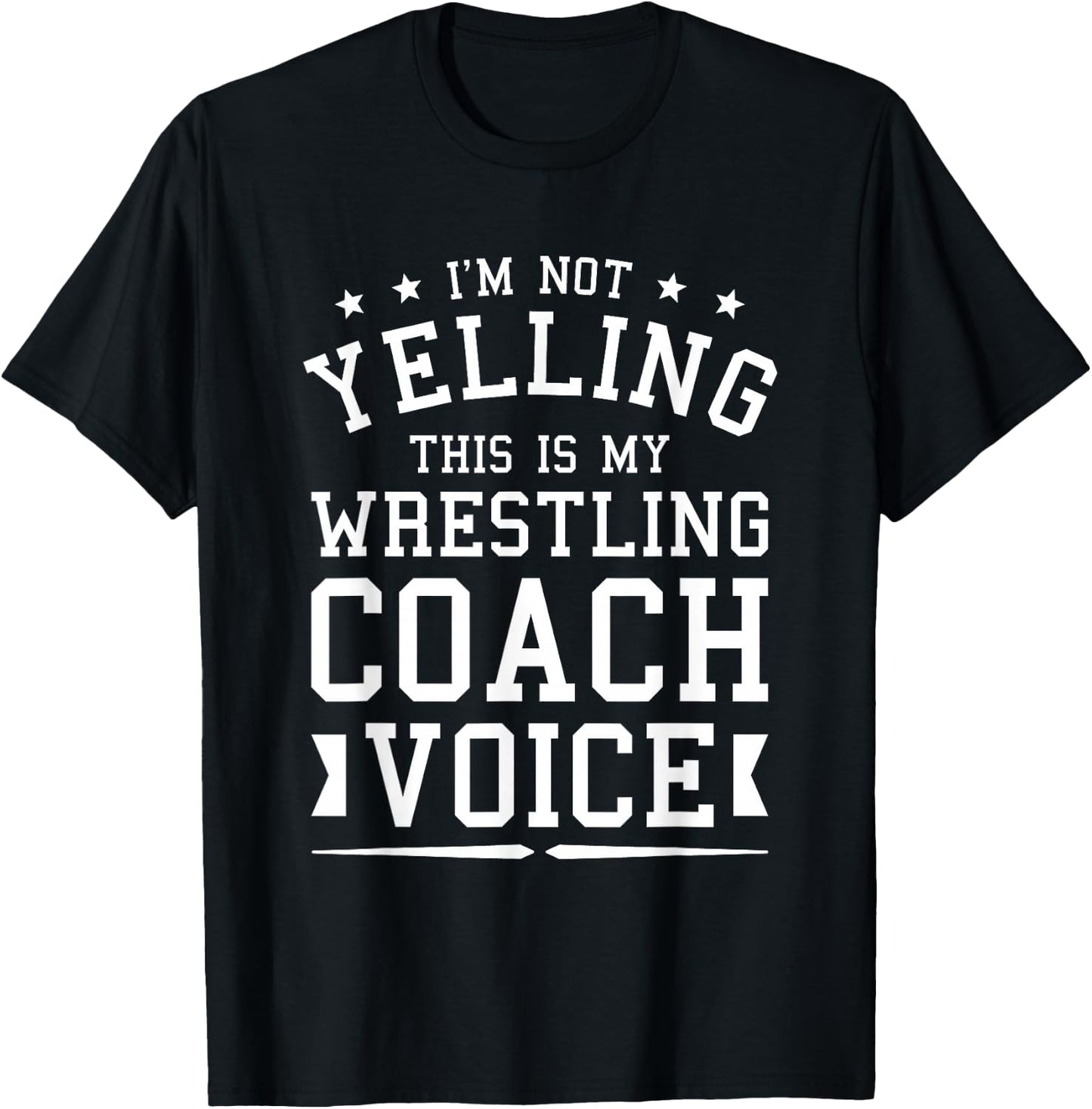 I'm Not Yelling This Is My Wrestling Coach Voice Coaching T-Shirt - T-Shirt | Black