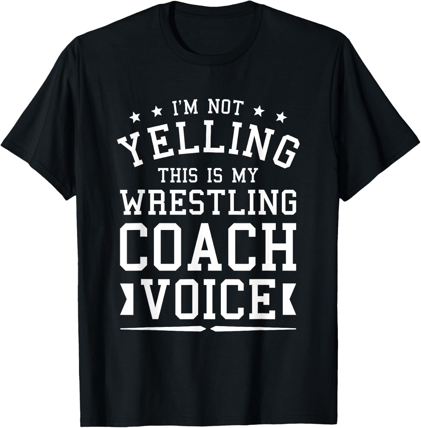 I'm Not Yelling This Is My Wrestling Coach Voice Coaching T-Shirt - T-Shirt | Black