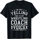 I'm Not Yelling This Is My Wrestling Coach Voice Coaching T-Shirt - T-Shirt | Black