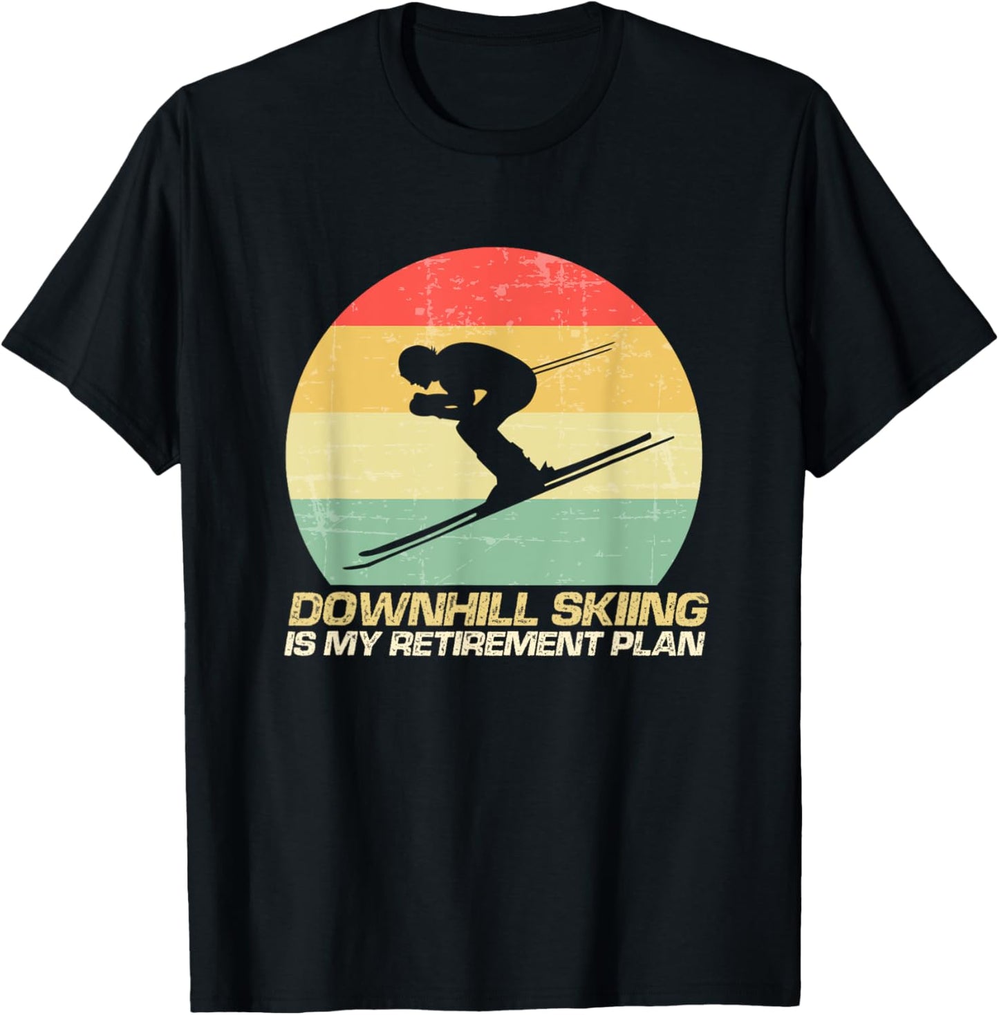 Downhill Skiing Is My Retirement Plan Winter Ski Sport T-Shirt - T-Shirt | Black