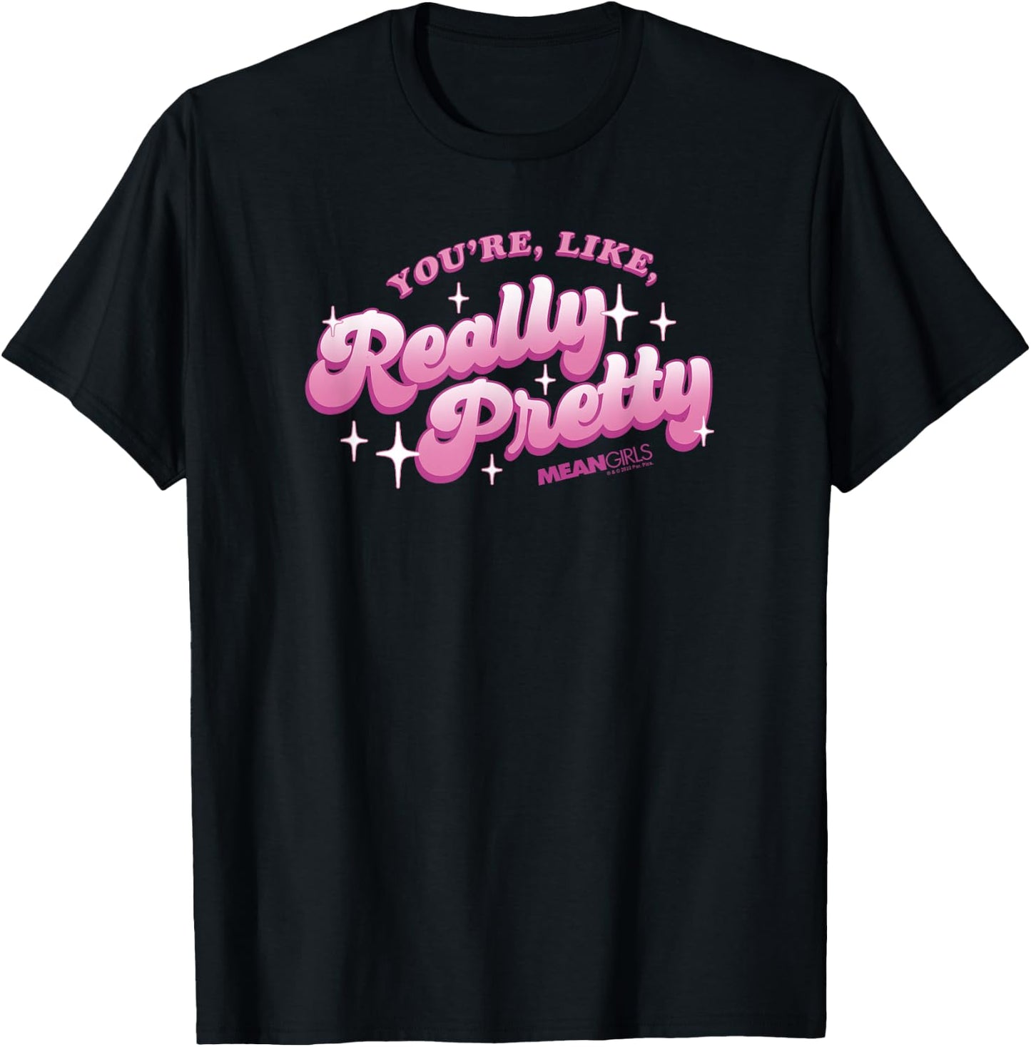 Mean Girls You're Like Really Pretty Sparkling Text T-Shirt - T-Shirt | Black