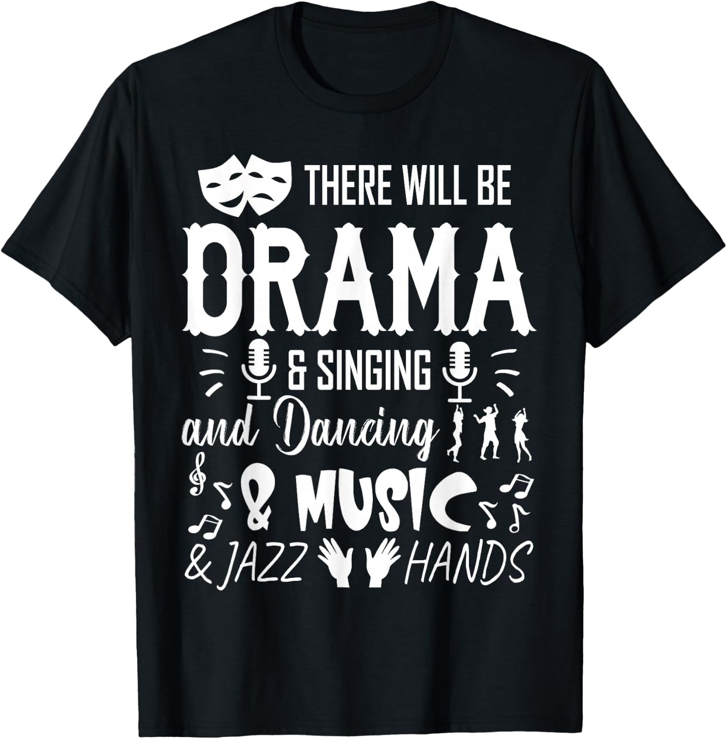 There Will Be Drama & Jazz Hands High School Music Dancer T-Shirt - T-Shirt | Black