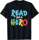 Read Like Hero | Books Literature | Library Bookworm T-Shirt - T-Shirt | Black